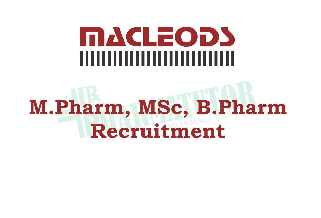 Walk in Interview for M.Pharm, MSc, B.Pharm at Macleods